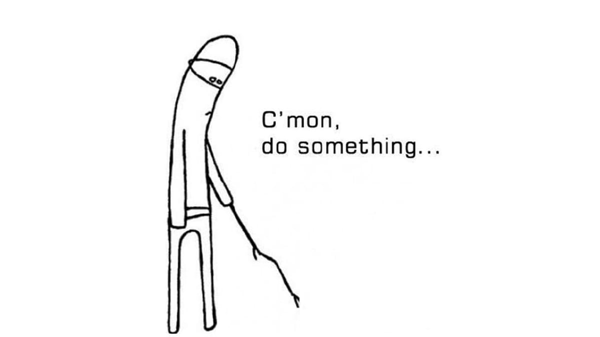 C'mon, Do Something